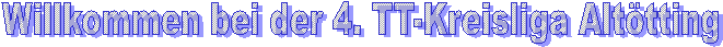 Willkommen bei der 4. TT-Kreisliga Alt�tting
